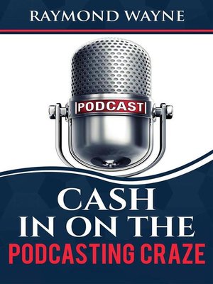 cover image of Cash In On  the Podcasting Craze